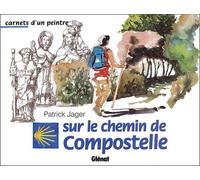 Carnet d'un peintre sur le chemin de Compostelle