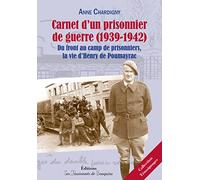 Carnet d'un prisonnier de guerre (1939-1942): Du front au camp de prisonniers, la vie d'Henry de Poumayrac