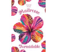 Carnet d'une maîtresse formidable: Cadeau de fin d'année scolaire