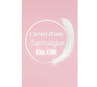 Carnet d'une Sophrologue en Or: Carnet de Notes Cadeau Sophrologue, Message Personnalisé Sophrologue, Cadeau de Fin d'Année Pour Sophrologue, Idée ... Merci Sophrologue | Carnet de Notes Ligné
