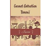 CARNET ENTRETIEN BONSAÏ: Carnet de suivi pour la culture et les soins des bonsaïs | Carnet de Planification d'Entretien des Bonsaïs |100 Fiches |Format 15.24 cm x 22.86 cm