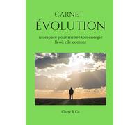 Carnet ÉVOLUTION: un espace pour mettre ton énergie là où elle compte