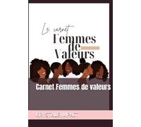 Carnet Femmes de valeurs: Carnet de notes chrétien: 190 pages - Type Relié - illustrations féminines et inspirées de la bible. Parfait outil de tous les jours.