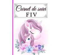 Carnet FIV: Carnet FIV: carnet de suivi de FIV| Journal de Suivi Fécondation In Vitro & Cahier de Bord FIV/Mon Livre à Remplir PMA Procréation ... Bébé,Maman,Papa/Agenda Grossesse FIVETE & GPA