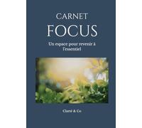Carnet Focus: Un espace pour revenir à l’essentiel