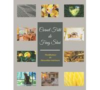 Carnet Futé de Feng Shui Planificateur de Décoration Intérieure: Cahier de déco et d'amélioration de l'habitat | carnet à remplir 19 cm x 23,5 cm | ... pour décorateur, propriétaire ou locataire