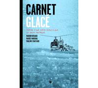 Carnet glacé Journal d'une mission scientifique en Haute-montagne - M. Bisiaux-M. Marcha - Libel - broché - Récit