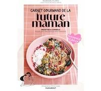 Marion Flipo – Recettes gourmandes pour ma grossesse – De bons petits plats – Broché