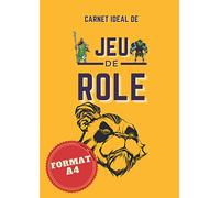 CARNET IDEAL DE JEU DE ROLE: Carnet de Jeux De Rôle pour tous | Grimoire du maître du jeu | Cahier pour noter vos fiches personnages, aventures, ... | Idée de cadeau | 120 pages au format A4
