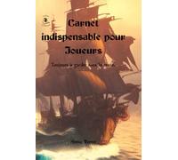 Carnet indispensable pour Joueurs: Journal JDR pour noter les aventures de votre personnage | Livre Jeux de Rôle à compléter| Format : 6 x 9 pouces