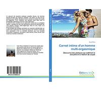 Carnet intime d'un homme multi-orgasmique: Découvrez des pratiques qui subliment la sexualité et la relation de couple