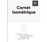 Carnet Isométrique A4: Cahier en pages Isométriques 3D , 200 pages , Papier de dessin en perspective pour architectes, artistes et ingénieurs