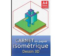 Carnet isométrique: Bloc de papier isometrique pour dessiner en 3D, dessin industriel, perspective, dessin en relief, figure en profondeur, ... cahier de 110 pages format A4 - 5 mm
