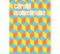 Carnet Isométrique: Cahier de papier graphique isométrique ; 150 pages de format 8,5" x 11" pouces