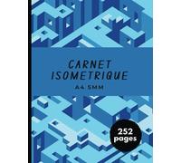 Carnet Isométrique: Cahier en pages Isométrique |Bloc-notes en feuilles Isométrique|250 pages format A4 - 5 mm sans spirale|Papier isometrique pour dessin 3D