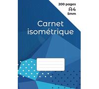 Carnet Isométrique: Cahier en pages Isométrique pour dessin 3D - côtés des triangles 5 mm - grille imprimée à l'encre gris clair - 200 pages A4 (21 x ... des deux cotés de la feuille, non perforé.