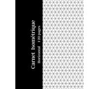 Carnet Isométrique: Cahier en pages Isométriques horizontal pour dessin 3D,120 pages de papier blanc grille imprimée à l'encre gris clair.
