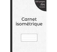Carnet Isométrique: Cahier en pages Isométriques pour dessin 3D - côtés des triangles 5 mm - grille imprimée à l'encre gris clair - 200 pages A4 (21 ... des deux cotés de la feuille, non perforé.