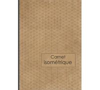 Carnet Isométrique: Cahier en pages Isométriques pour dessin 3D pour architectes ,ingénieurs - 5 mm - FORMAT A4