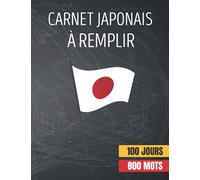 Carnet Japonais à Remplir: J’apprends et J’écris Facilement pour les Débutants