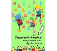 Carnet J'apprends à écrire mes premiers mots et je les dessine pour enfants.: Apprentissage débutant de l'alphabet et de mots divers illustrés et simples.