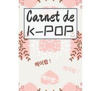 Carnet K-pop: Journal pour écrire les paroles de tes 100 chansons préférées en Hangeul ainsi que leur traduction en français et pour apprendre le ... Format : 17,78 x 25,4 cm (7 x 10 pouces)