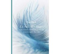 Carnet la voix des Anges vos communications avec les messagers du ciel: livre de vos écritures inspirées à remplir | 7x10pouces | 61 pages | communication avec les archanges