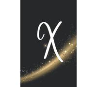 Carnet lettre X: Calepin pour les Fêtes à Offrir pour les Prénoms Commençant par lettre X pour Anniversaire, Cadeaux pour nouvelle année, Cadeau pour ... naissance d'un enfant, Cadeau d'avoir un bébé