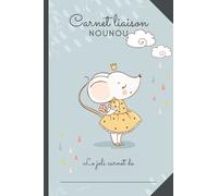CARNET LIAISON NOUNOU: Cahier de transmission nounou/parent pour faciliter les transmissions au quotidien - Journal de bord de bébé sur son lieu ... MAM, Garderie, Crèche, Baby-sitter....)