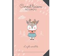CARNET LIAISON NOUNOU: Cahier de transmission nounou/parent pour faciliter les transmissions au quotidien - Journal de bord de bébé sur son lieu ... MAM, Garderie, Crèche, Baby-sitter....)