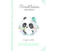 CARNET LIAISON NOUNOU : Panda: Cahier de transmission nounou/parent pour faciliter les transmissions au quotidien - Journal de bord de bébé sur son ... milieu familial, , Crèche, Baby-sitter....)