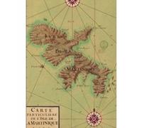 Carnet ligné Carte de la Martinique, 1753 Collectif (Auteur)