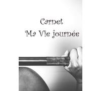 carnet Ma Vie journée: pour tout écrire sur votre quotidien Writing journal women's .