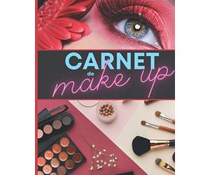 Carnet make up: livre de maquillage /carnet de maquillage / 100 fiches à completer pour réussir son maquillage du visage et ou pratiquer de nouveaux styles