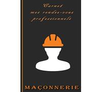 Carnet mes rendez-vous professionnels maçonnerie: Suivi des rencontres avec les clients du maçon - mieux gérer mon entreprise - Artisan organisé - gestion des chantiers