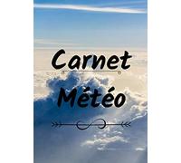 Carnet météo: Carnet suivi météorologie | Observation et évolution météorologique |Observation pluie, neige, soleil | Passion nature et découverte |