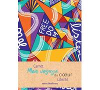 Carnet Mon Voyage du coeur - Liberté