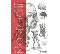 Carnet Morpho : Ecorché un genre - Michel Lauricella - Eyrolles - broché - Guide