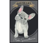 Carnet mot de passe: Qui va là?: Carnet À Mot De Passe Sans Nom Sur Couverture | Petit format A5 Discret avec Répertoire Internet Alphabétique | Couverture Bulldog Français