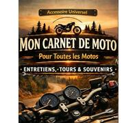 Carnet Moto Universel - Accessoire Moto pour Entretien, Voyages & Documents | Journal de Bord avec Suivi et Historique d’Entretien: Organisez la ... - Idée Cadeau Parfaite pour Motards