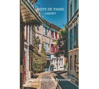 Carnet mots de passe: Carnet de poche password internet avec modules pour adresses de sites web - 80 pages papier crème - format 10x15 cm. Saint Rémy de Provence - Paysage - France