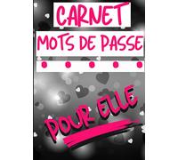 CARNET MOTS DE PASSE.: Carnet pour Garder tes Logins, Mots de Passe, Site Web..en toute Sécurité et Organisé!