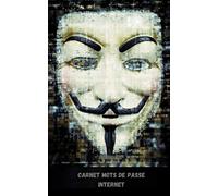 CARNET MOTS DE PASSE INTERNET: cahier de mots de passe : Vos adresses et codes secrets en sécurité| logins internet| en français| Petit format 5x8"| discret| 103 pages