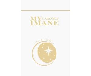 Carnet - My Imane: Carnet de développement personnel en complément de l'Agenda spirituel My Imane | cahier d'écriture | journaling | notes | réflexions