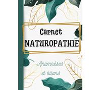 Carnet naturopathie anamnèses et bilans: pour 100 fiches patients préremplies - format 21*29.7