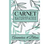 Carnet Naturopathie: Cahier de suivi pour séance de naturopathie - Registre pour naturopathe et thérapeutes - 100 fiches à compléter pour le bilan alimentaire et de santé des patients