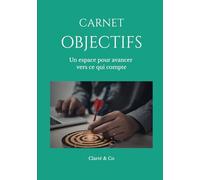 Carnet Objectifs: Un espace pour avancer vers ce qui compte