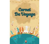 Carnet Organisateur De Voyage: Journal Intime de Voyages et Aventures à Compléter