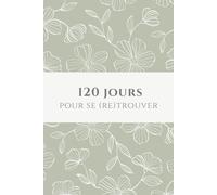 Carnet perte de poids femme - 120 jours pour se (re)trouver : journal alimentaire, motivation et bien-être: Carnet & agenda axé perte de poids/organisation