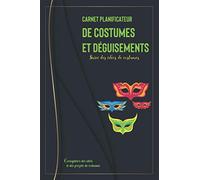 Carnet Planificateur de costumes et déguisements: Suivi des idées de costumes | Enregistrer des idées et des projets de costumes | Journal pour Planifier votre costume